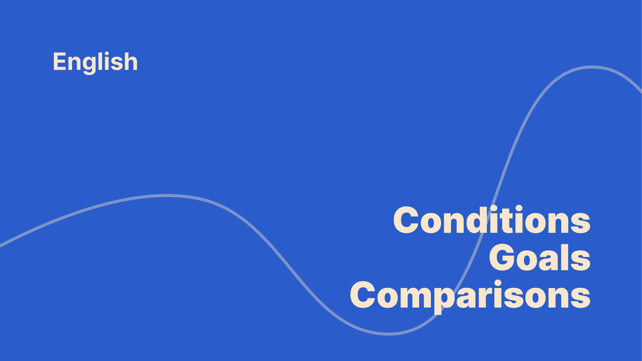Syntax for expressing conditions, comparisons, and purposes.